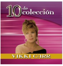 Vikki Carr - 10 De Coleccion