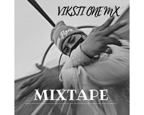 Viksti One Mx - Mixtape