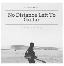 Viktor (UA) - No Distance Left to Guitar