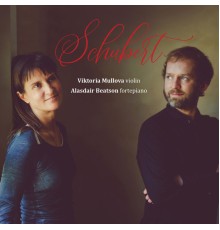 Viktoria Mullova & Alasdair Beatson - Schubert: Violin Sonata in A Major, Fantasie in C Major and Rondo in B Minor