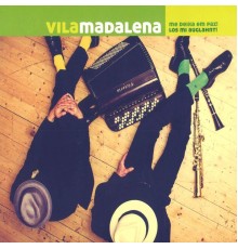 Vila Madalena / Vila Madalena feat. Anna E.Laszlo / Vila Madalena feat. Bertl Mayer / Vila Madalena feat. Bernhard Ehrenfellner - Me deixa em pas! Los mi auglahnt!