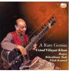 Vilayat Khan - A Rare Genius