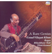 Vilayat Khan - A Rare Genius