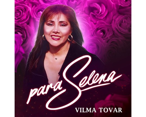 Vilma Tovar - Para Selena