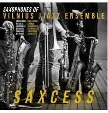 Vilnius JJAZZ Ensemble - Saxcess