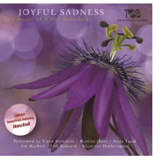 Vince Benedetti & Martien Oster - Joyful Sadness / The Music of Vince Benedetti
