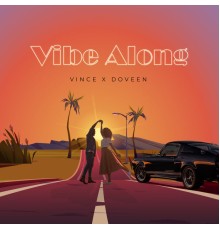 Vince, DOVEEN - Vibe Along