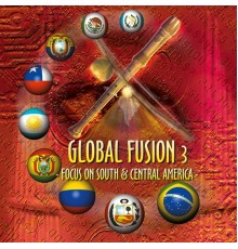 Vince Green, Mark Nolan & Lorenzo Navalta - Global Fusion, Vol. 3: Focus on South and Central America