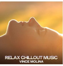 Vince Molina - Relax Chillout Music