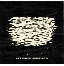 Vince Staples - Summertime '06