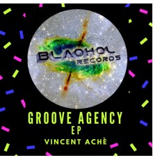 Vincent Ache - Groove Agency(EP)