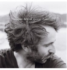 Vincent Delerm - Quinze chansons