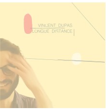 Vincent Dupas - Longue distance