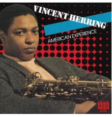 Vincent Herring - American Experience