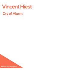 Vincent Hiest - Cry of Alarm