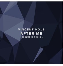 Vincent Hole - After Me