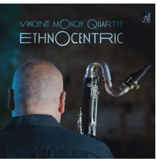 Vincent Mondy Quartet - Ethnocentric