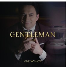 VineShow - Gentleman