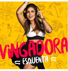 Vingadora - Esquenta