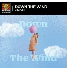 Vini Vini - Down the Wind