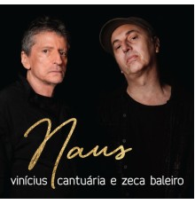 Vinicius Cantuaria & Zeca Baleiro, Zeca Baleiro - Naus