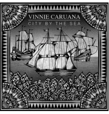 Vinnie Caruana - City By The Sea