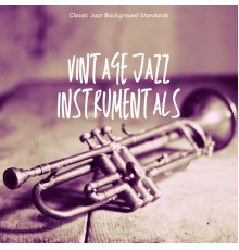 Vintage Jazz Instrumentals - Classic Jazz Background Standards