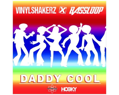 Vinylshakerz X Bassloop - Daddy Cool