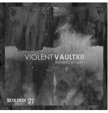 Violent - Vault XII