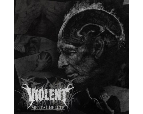 Violent - Mental Hellth