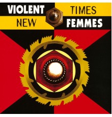 Violent Femmes - New Times