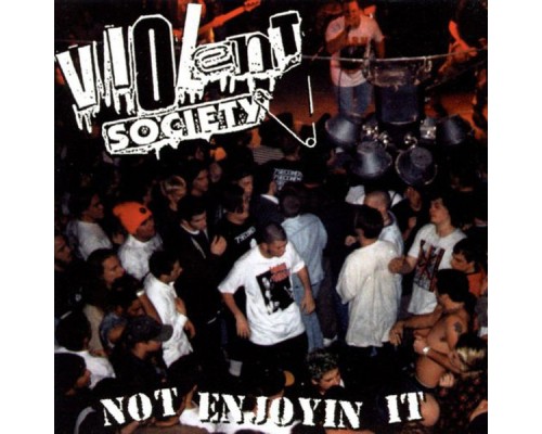 Violent Society - Not Enjoyin It