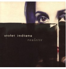 Violet Indiana - Roulette