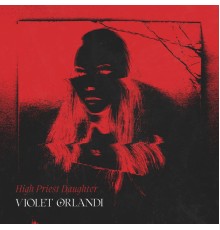 Violet Orlandi - High Priest Daughter