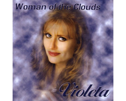 Violeta - Woman of the Clouds