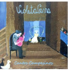 Violeta Parra - Cantos Campesinos