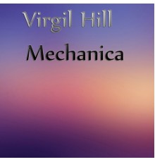 Virgil Hill - Mechanica (Original Mix)