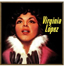 Virginia Lopez - Vintage Puerto Rico No. 15 - LP: Cariñito Azucarado