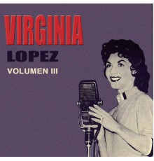 Virginia Lopez - Volumen Tres