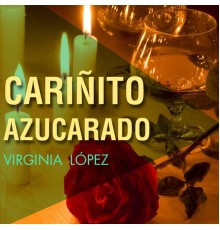 Virginia Lopez - Cariñito Azucarado