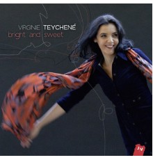 Virginie Teychené - Bright And Sweet