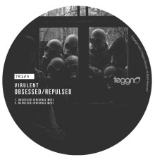 Virulent - Obsessed / Repulsed (Original Mix)