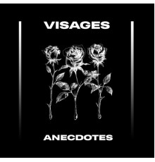 Visages - Anecdotes