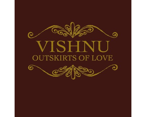 Vishnu - Outskirts of Love