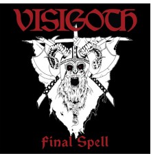 Visigoth - Final Spell