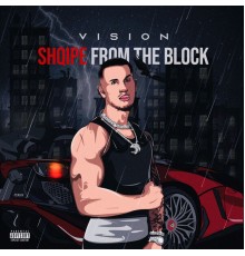 Vision - Shqipe from the Block