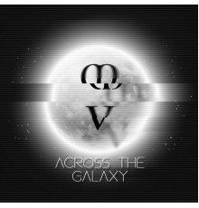 VisionZ - ACROSS THE GALAXY