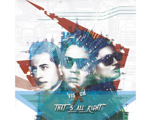 Vission X - That's All Right