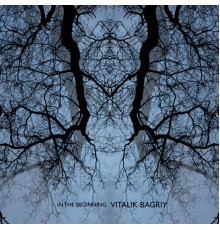 Vitalik Bagriy - In the Beginning