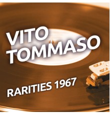 Vito Tommaso - Vito Tommaso - Rarities 1967